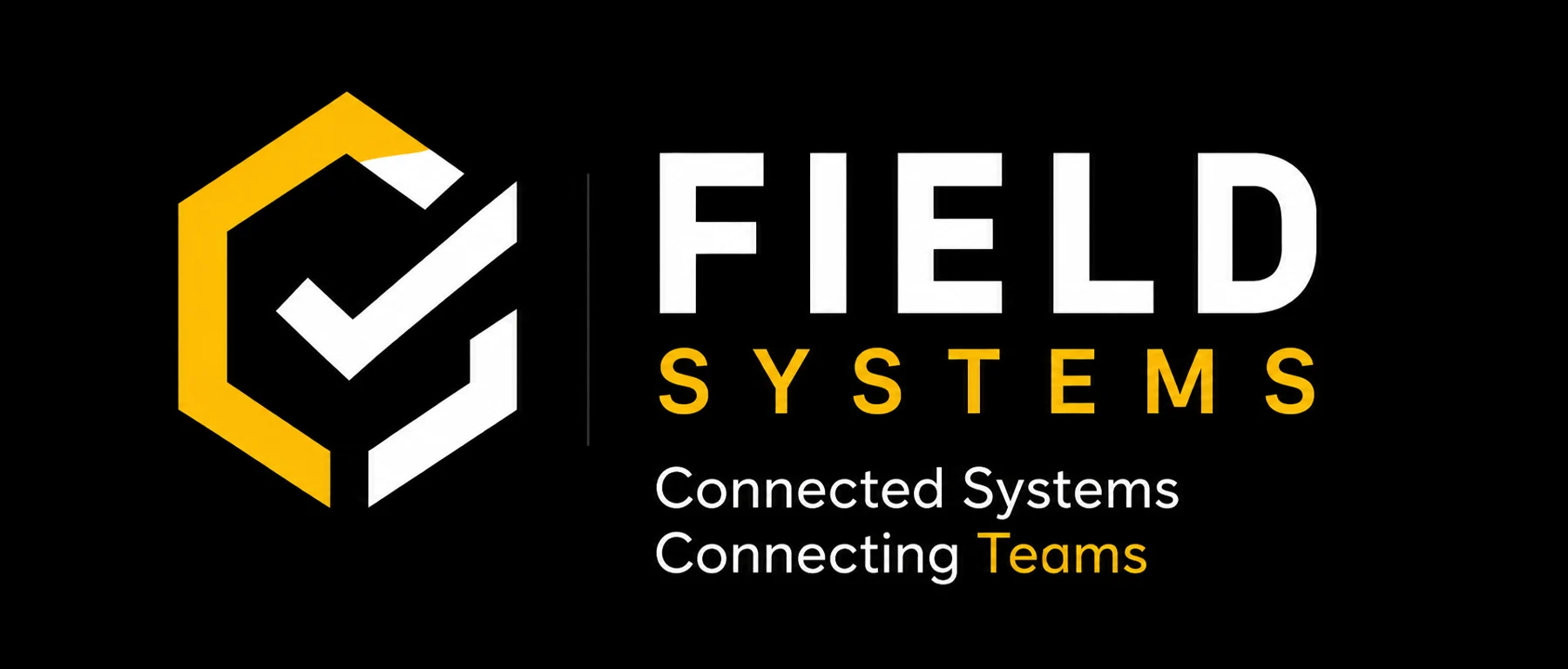 Field Systems — Connected Systems, Connecting Teams